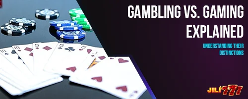 Gambling vs. Gaming Explained: Understanding Their Distinctions